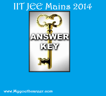 JEE mains Answer key 2014,IIT JEE mains Answer key 2014,JEE Solved question paper 2014,JEE mains Solved question papers 2014,JEE mains 2014 answer key & Solutions