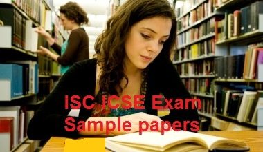 ISC exams 2019 Sample Papers, ISC Board Exams 2019,Sample papers for ISC Exams 2019,ICSE 2019 Exams Sample papers,ISC 2019 exam Guess papers