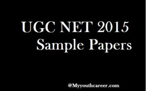 UGC NET Exam sample papers 2015,UGC NET Exam guess papers 2015,UGC NET previous Question papers,UGC NET Previous Exam papers 2015,UGC NET Mock test papers 2015