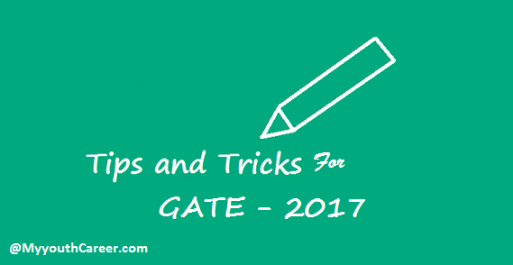GATE Exam 2017 Tips And Tricks, GATE Exam tips for 2017, GATE exam 2017 tips, GATE exam 2017, Preparations for GATE Exam 2017