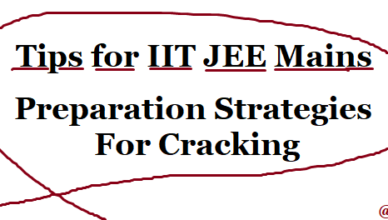 Tips for IIT JEE Mains Exam 2018, IIT JEE Mains Exam 2018 Preparation, Cracking IIT JEE Mains 2018, IIT JEE Mains Exam 2018 Strategies, Tips for IIT JEE Mains 2018 Preparations